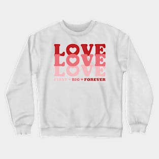 Valentines day love love love quote Crewneck Sweatshirt